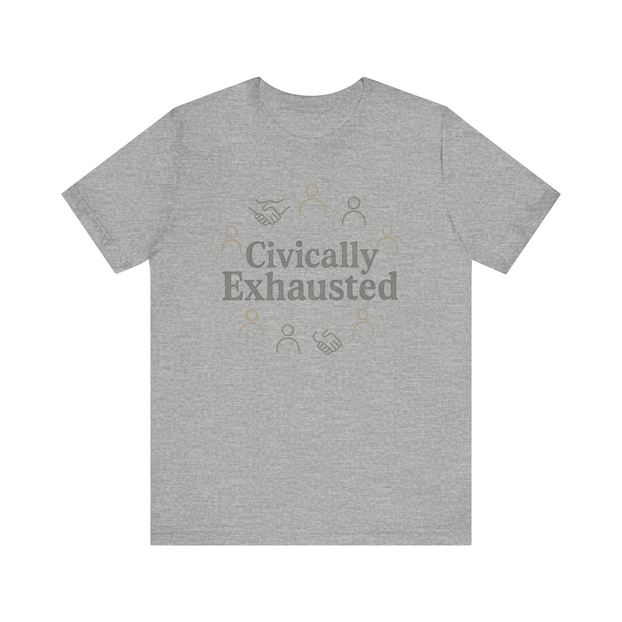 Civically Exhausted T-Shirt — Political Activism Funny Tee