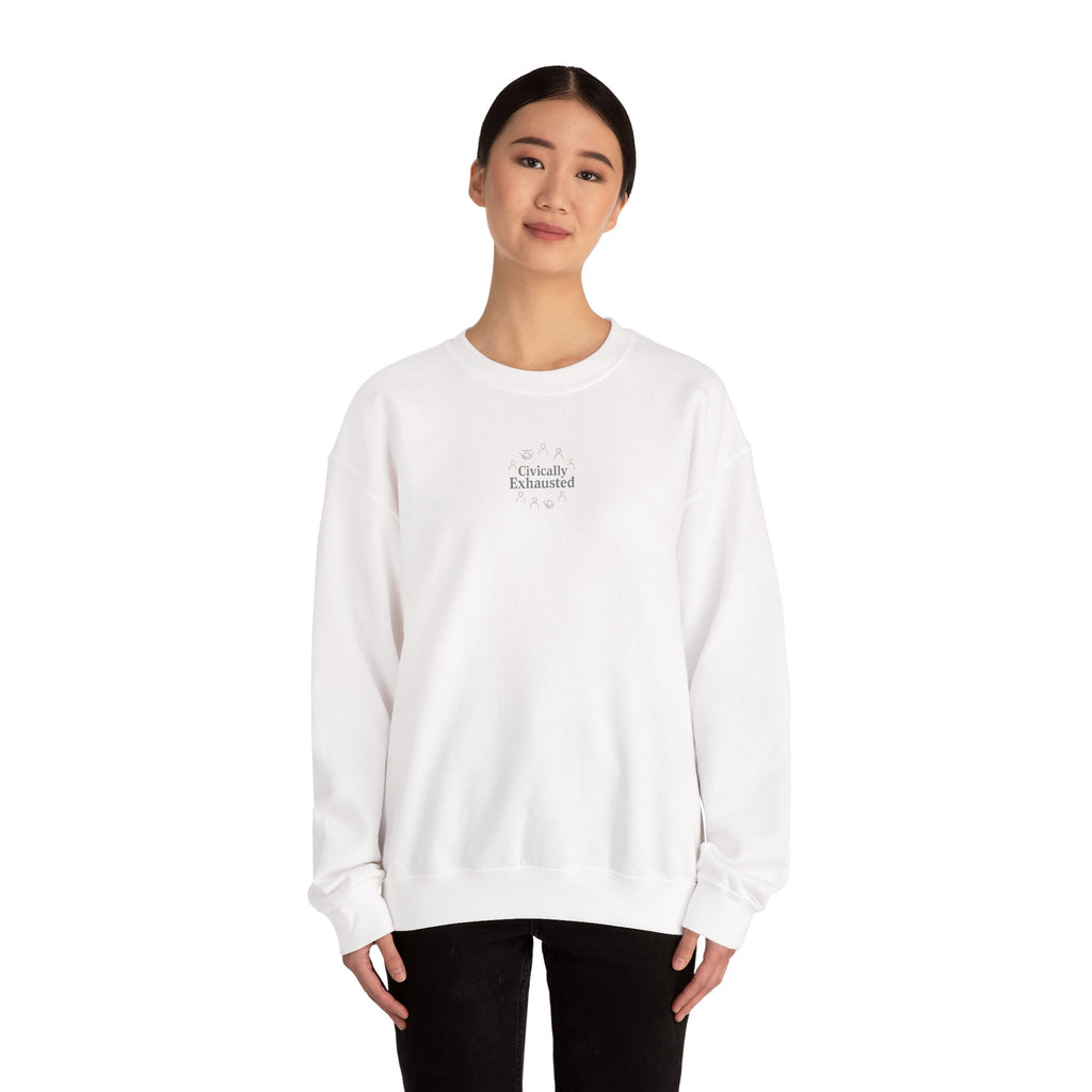 Civically Exhausted Crewneck Sweatshirt – Political Activism Humor Pullover