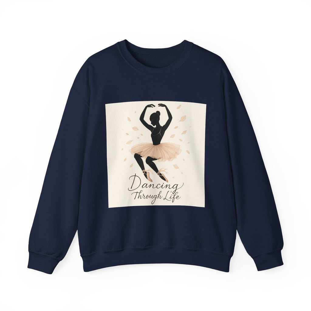 Ballet Dancer Crewneck Sweatshirt – "Dancing Through Life" Inspirational Dance Top