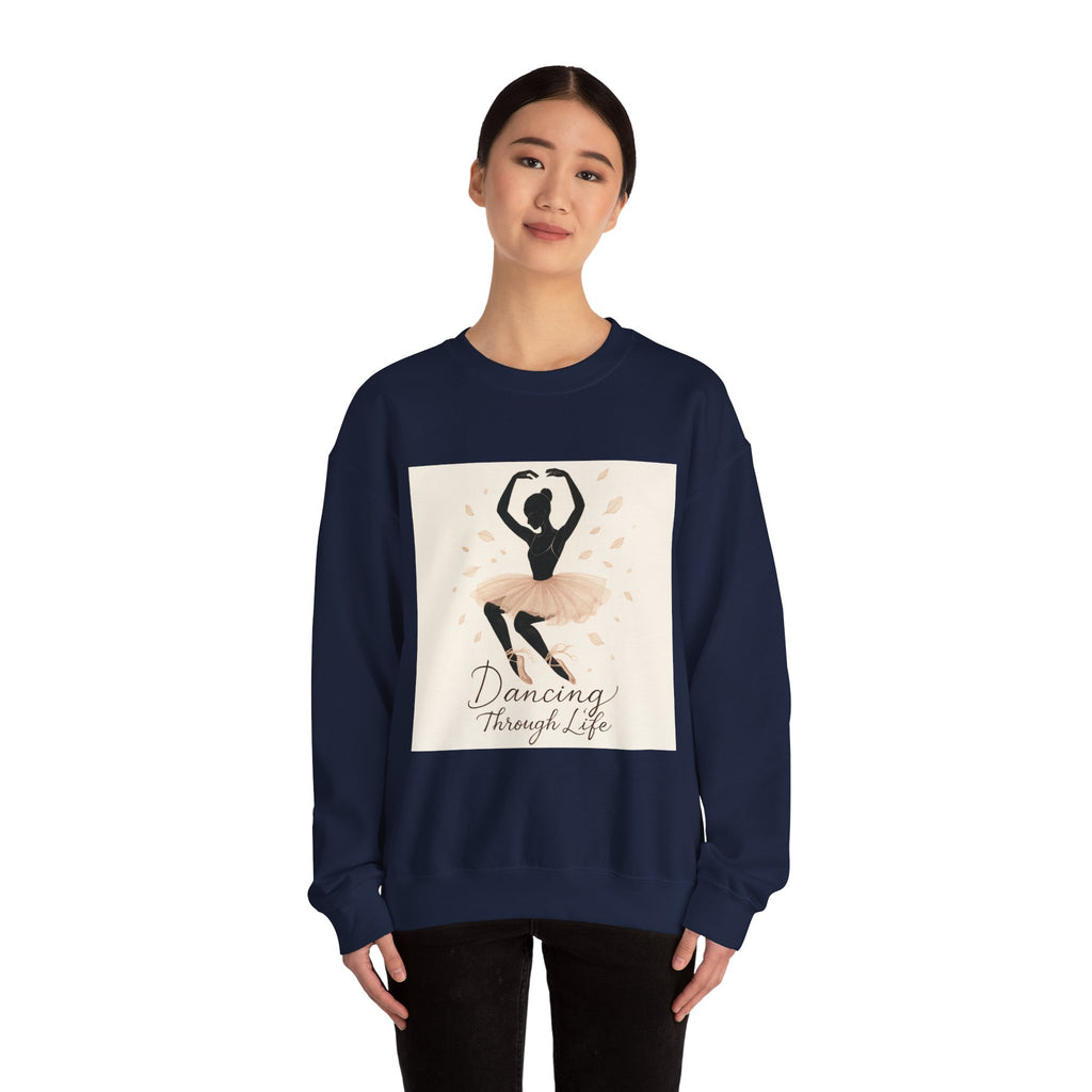 Ballet Dancer Crewneck Sweatshirt – "Dancing Through Life" Inspirational Dance Top