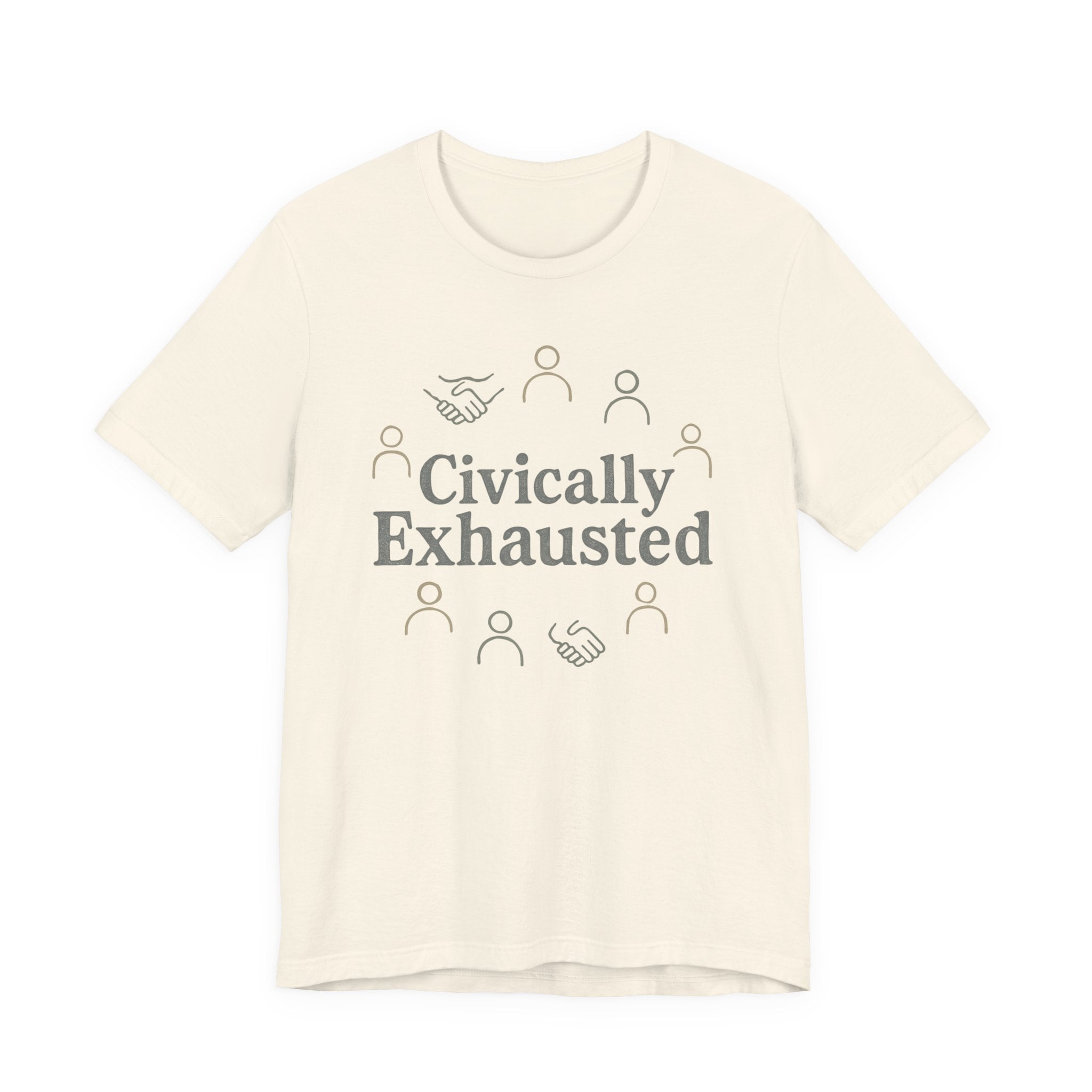 Civically Exhausted T-Shirt — Political Activism Funny Tee