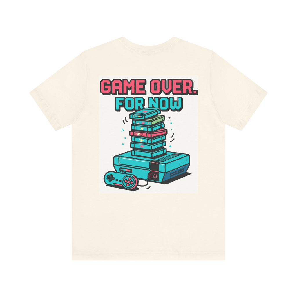 Game Over... For Now Retro Gaming Tee — Video Game Controller & Console Graphic Shirt