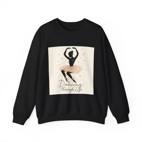 Ballet Dancer Crewneck Sweatshirt – "Dancing Through Life" Inspirational Dance Top