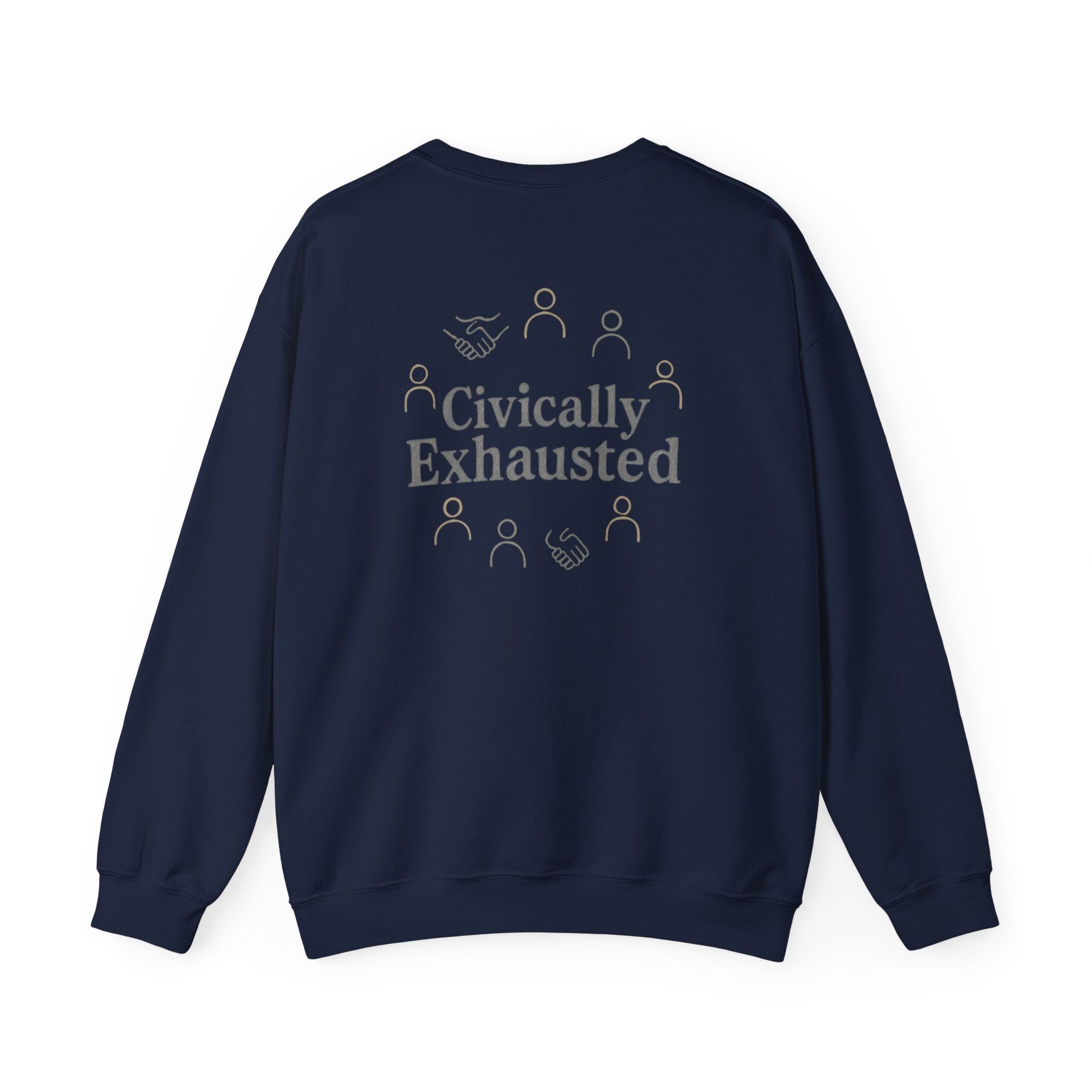 Civically Exhausted Crewneck Sweatshirt – Political Activism Humor Pullover