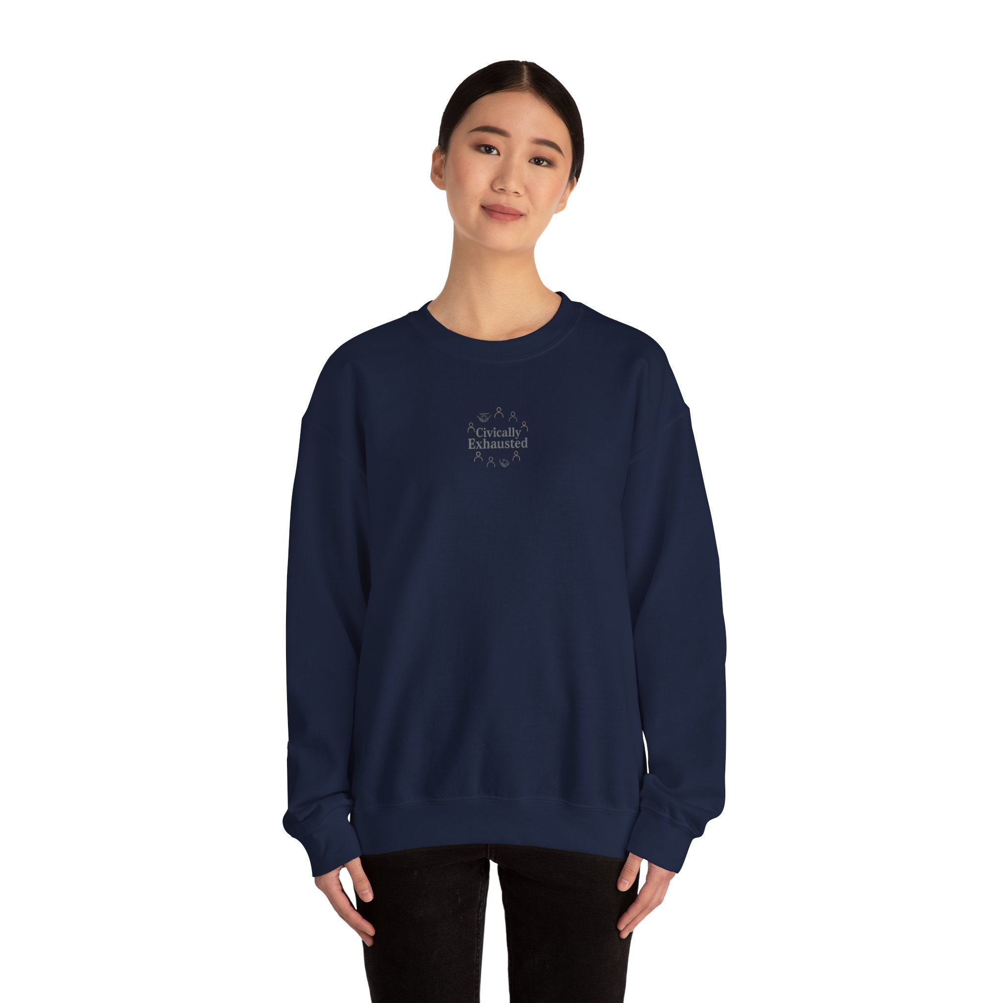 Civically Exhausted Crewneck Sweatshirt – Political Activism Humor Pullover