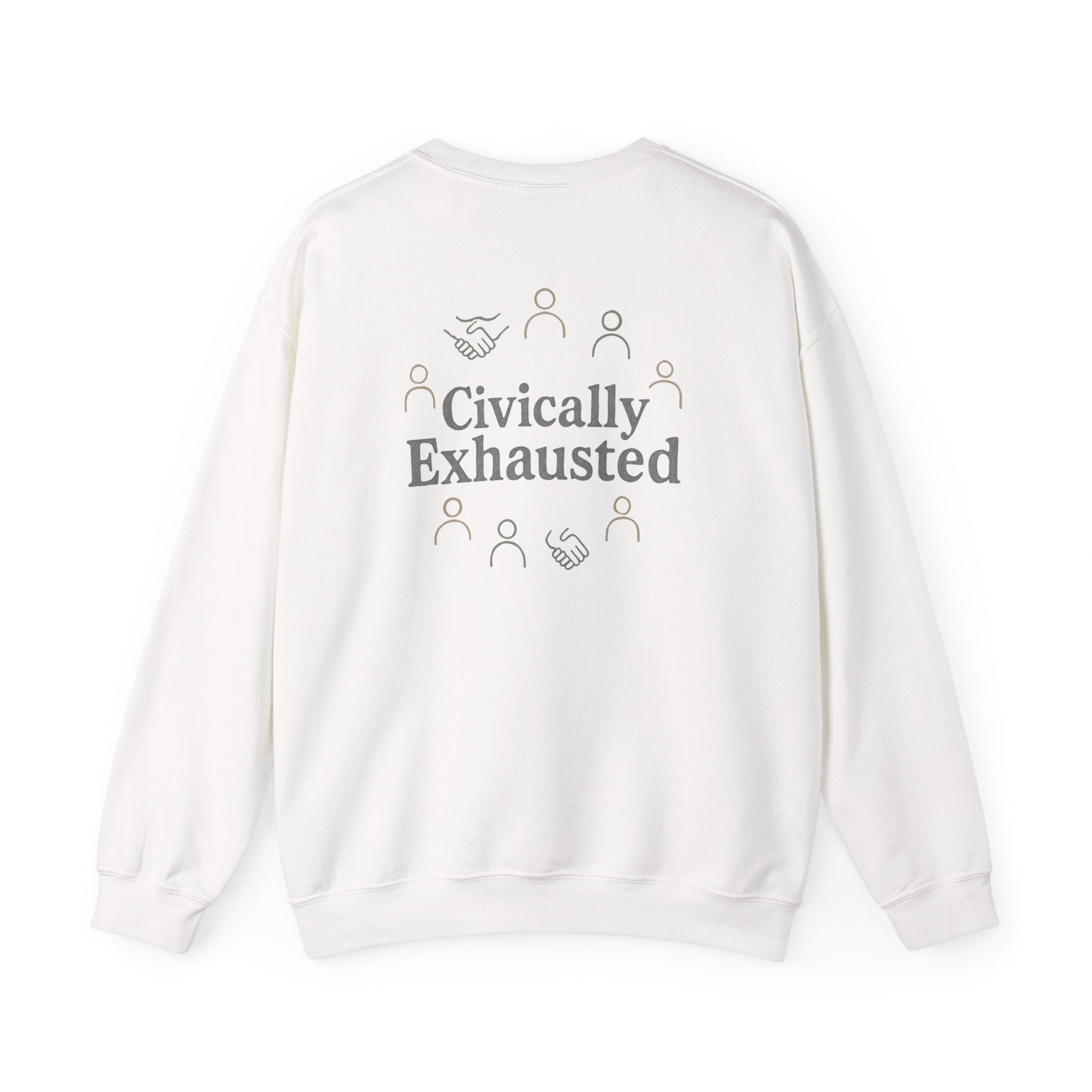 Civically Exhausted Crewneck Sweatshirt – Political Activism Humor Pullover