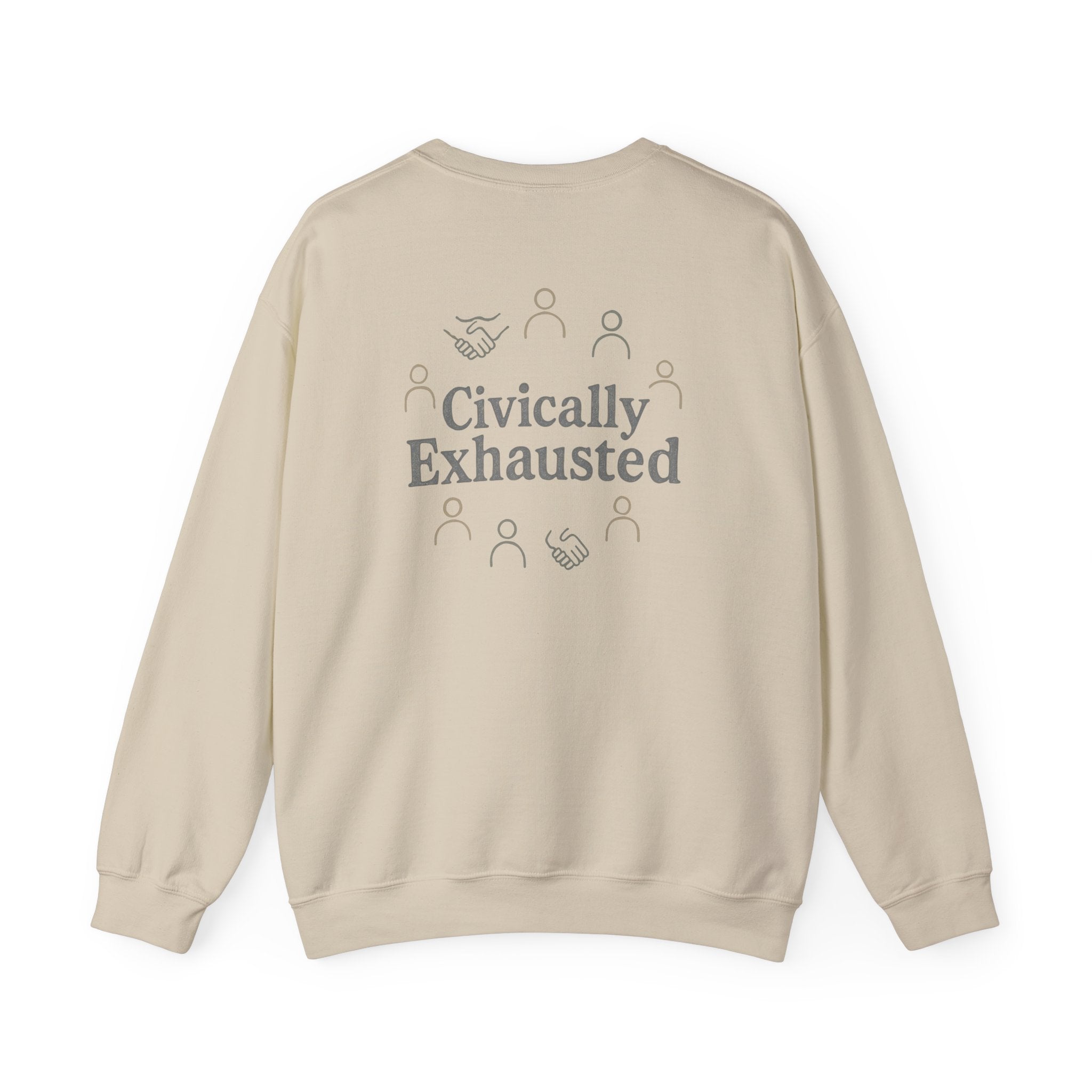 Civically Exhausted Crewneck Sweatshirt – Political Activism Humor Pullover