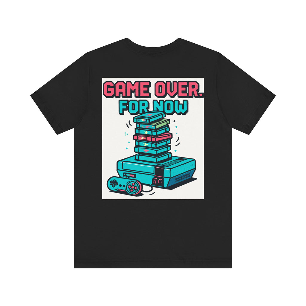 Game Over... For Now Retro Gaming Tee — Video Game Controller & Console Graphic Shirt