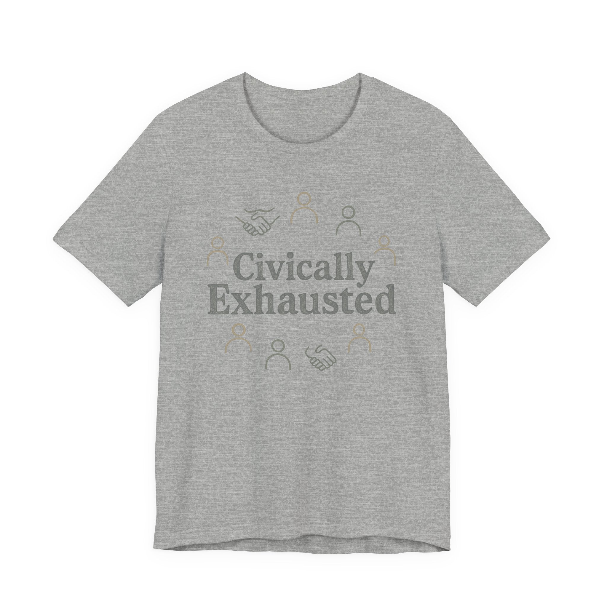 Civically Exhausted T-Shirt — Political Activism Funny Tee
