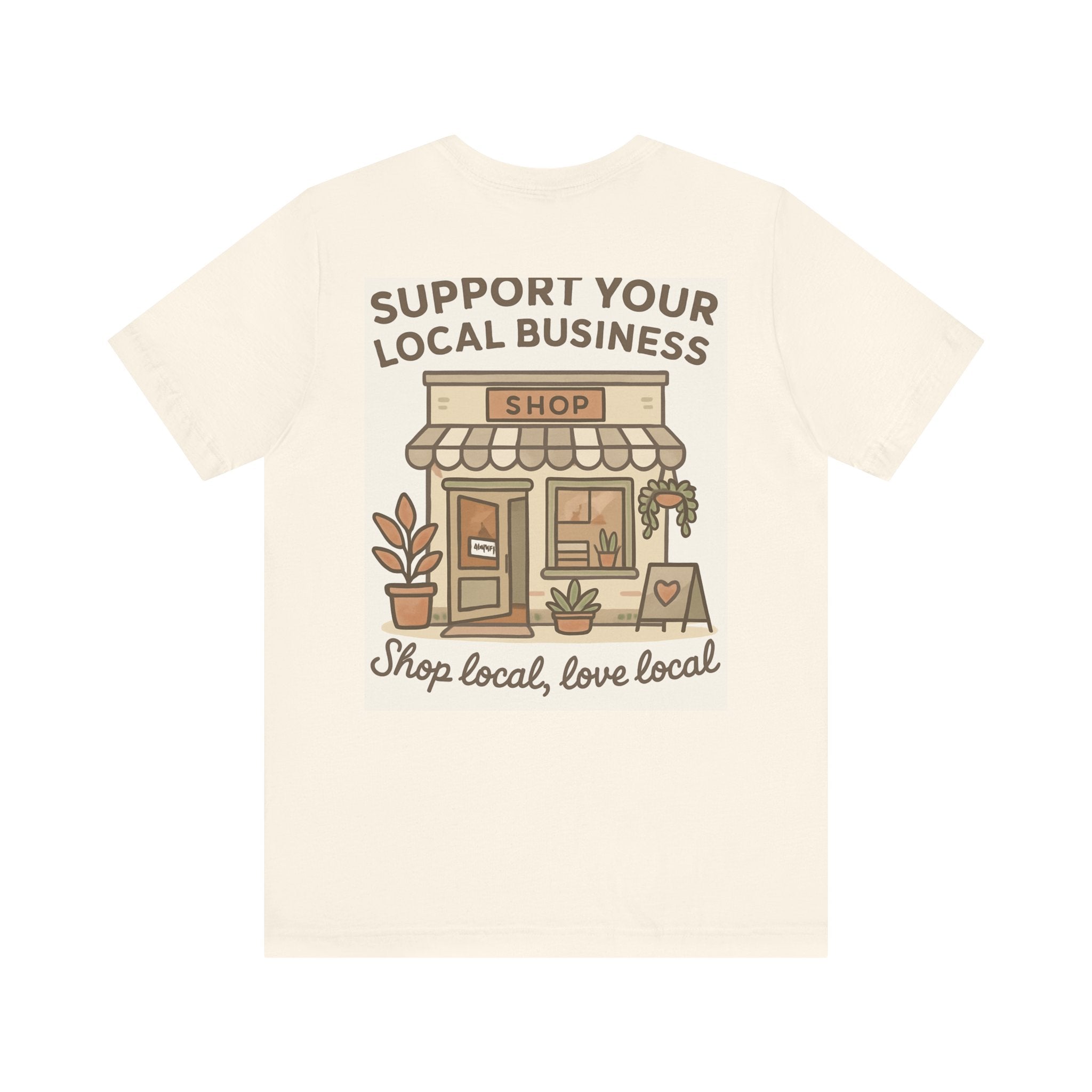 Support Your Local Business T-Shirt — "Shop Local, Love Local" Small Business Tee
