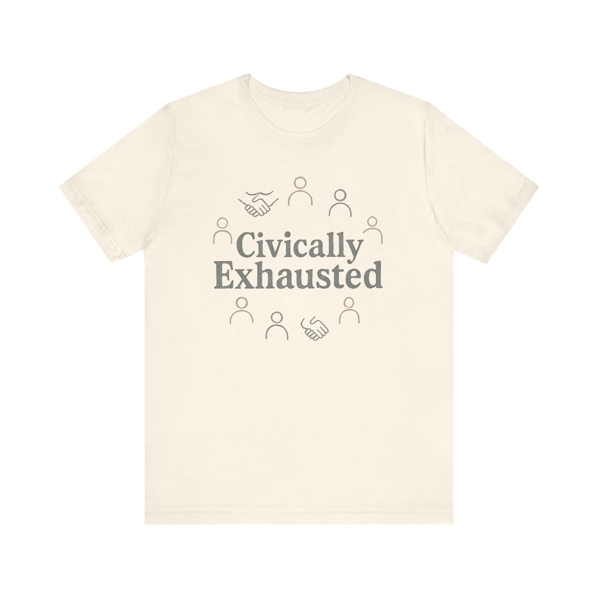 Civically Exhausted T-Shirt — Political Activism Funny Tee